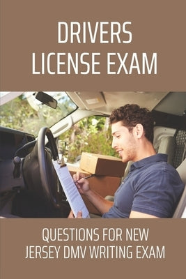 Drivers License Exam: Questions For New Jersey DMV Writing Exam: Dmv Practice Test by Maroni, Salvatore