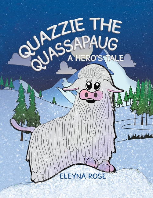 Quazzie the Quassapaug: A Hero's Tale by Eleyna Rose