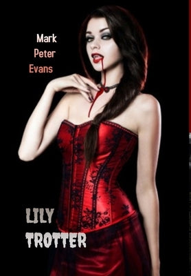 Lily Trotter by Evans, Mark Peter