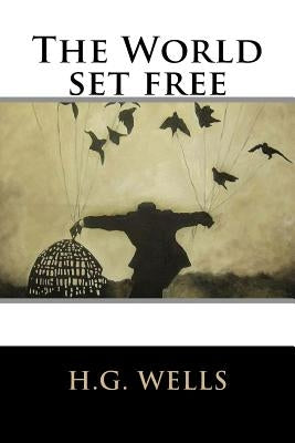 The World set free by Wells, H. G.