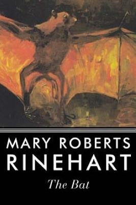 The Bat by Rinehart, Mary Roberts