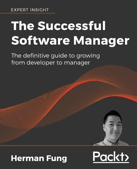 The Successful Software Manager by Fung, Herman