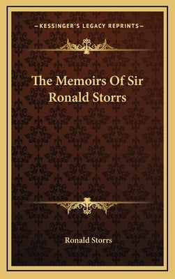 The Memoirs of Sir Ronald Storrs by Storrs, Ronald
