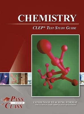 Chemistry CLEP Test Study Guide by Passyourclass