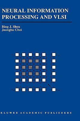 Neural Information Processing and VLSI by Sheu, Bing J.