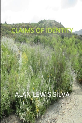Claims of Identity by Silva, Alan Lewis