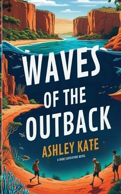 Waves of the Outback by Kate, Ashley