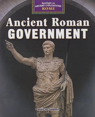 Ancient Roman Government by Von Zumbusch, Amelie