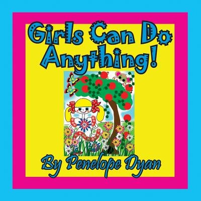 Girls Can Do Anything! by Dyan, Penelope