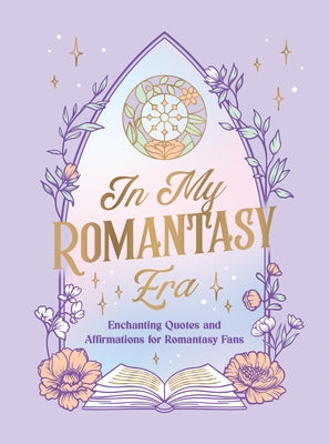 In My Romantasy Era: Enchanting Quotes and Affirmations for Romantasy Fans by Summersdale Publishers