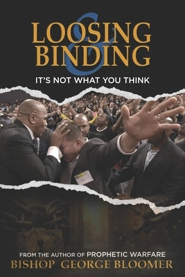 Loosing and Binding: It's Not What You Think by Bloomer, George