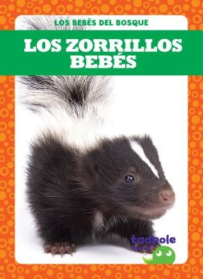 Los Zorrillos Bebés (Skunk Kits) by Nilsen, Genevieve
