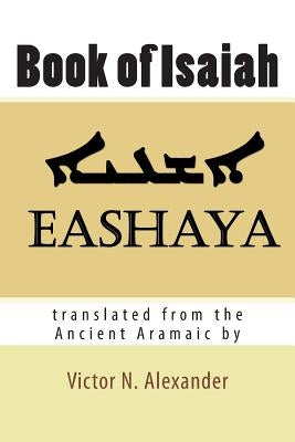 Book of Isaiah: translated by Victor N. Alexander by Alexander, Victor N.