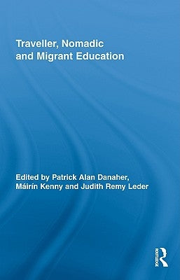 Traveller, Nomadic and Migrant Education by Danaher, Patrick Alan