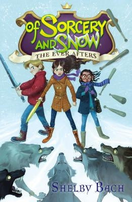 Of Sorcery and Snow: Volume 3 by Bach, Shelby