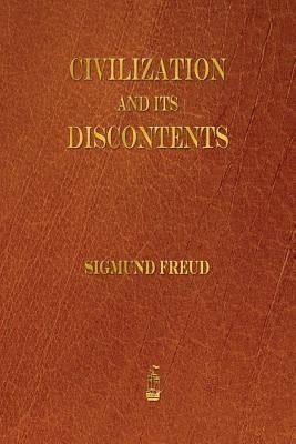 Civilization and Its Discontents by Freud, Sigmund