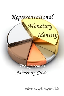 Representational Monetary Identity by Deugh Ausgam Valis, Mirelo