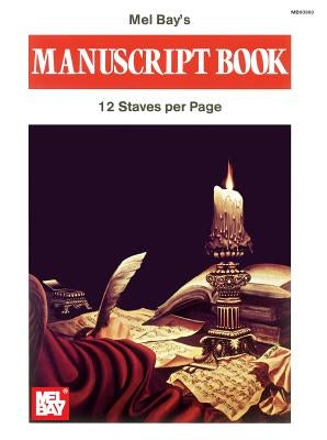 Manuscript Book/12 Stave by Mel Bay Publications Inc