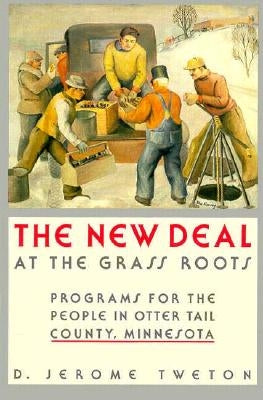 New Deal at the Grass Roots by Tweton, D. Jerome