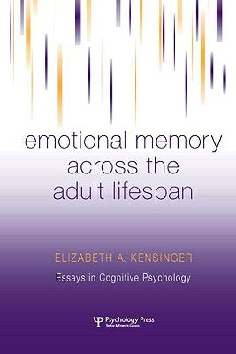 Emotional Memory Across the Adult Lifespan by Kensinger, Elizabeth A.