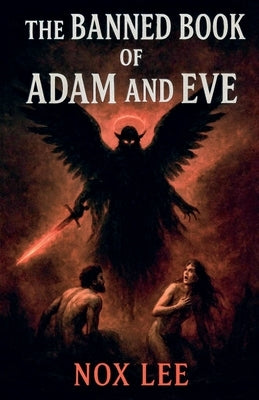 The Banned Book Of Adam And Eve by Lee, Nox