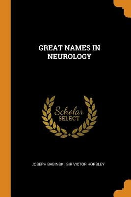 Great Names in Neurology by Joseph Babinski, Victor Horsley