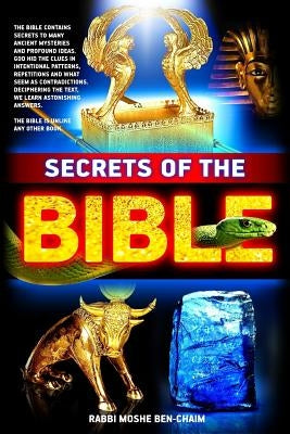Secrets of the Bible by Ben-Chaim, Rabbi Moshe