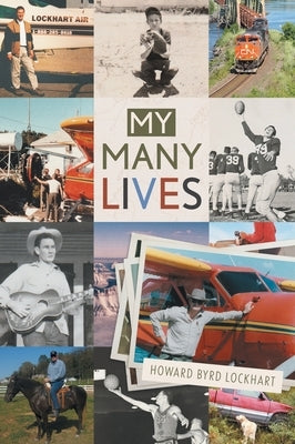 My Many Lives by Lockhart, Howard Byrd