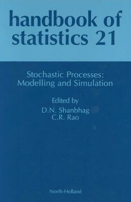 Stochastic Processes: Modeling and Simulation: Volume 21 by Shanbhag, D. N.