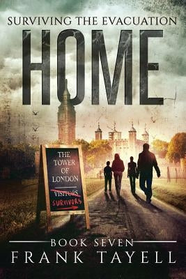 Surviving The Evacuation, Book 7: Home by Tayell, Frank