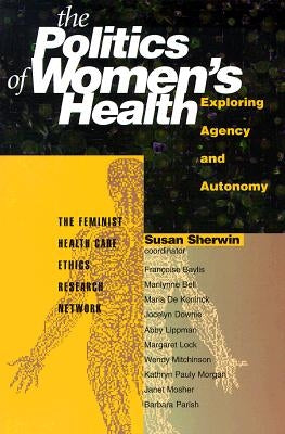 Politics of Women's Health by Sherwin, Susan