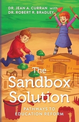 The Sandbox Solution: Pathways to Education Reform by Curran, Jean A.
