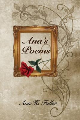 Ana's Poems by Fuller, Ana H.