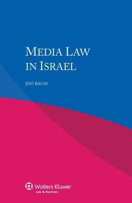 Media Law in Israel by Baum, Ido