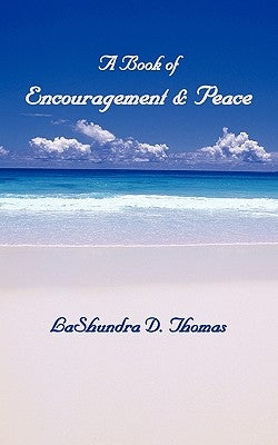 A Book of Encouragement & Peace by Thomas, Lashundra D.