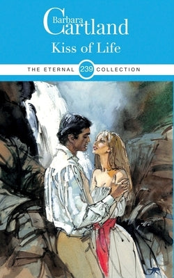 239. Kiss of Life by Cartland, Barbara