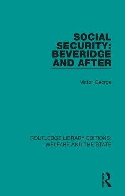 Social Security: Beveridge and After by George, Victor