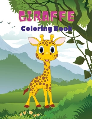 Giraffe Coloring Book: Giraffe Coloring Book for Kids: Amazing Giraffe Coloring Book, Fun Coloring Book for Kids Ages 3 - 8, by Stewart, Mike
