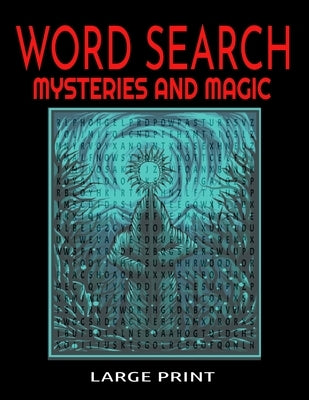 Word Search Mysteries and Magic Large Print: Themed with Supernatural and Mystical Words and Themes - Easy to Read Print - 54 Full Page Puzzles - Myst by Press, Kl Lee
