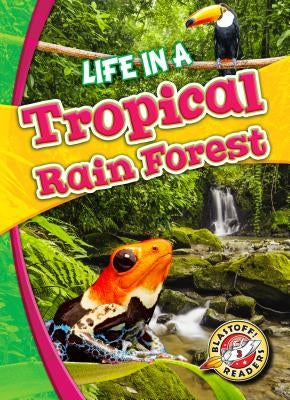 Life in a Tropical Rain Forest by Schuetz, Kari