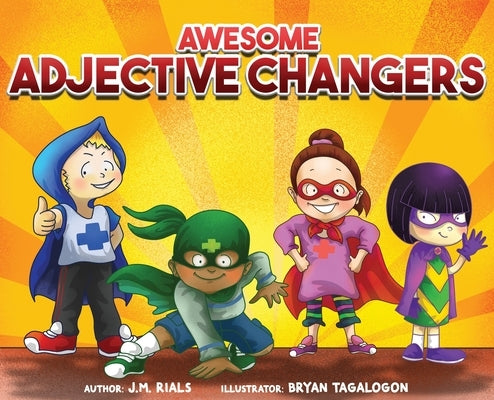 Awesome Adjective Changers by Rials, J. M.