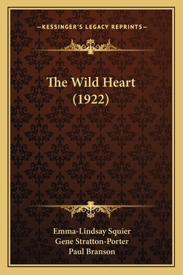 The Wild Heart (1922) by Squier, Emma-Lindsay