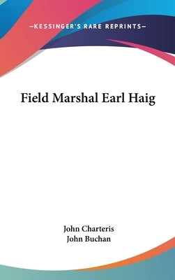 Field Marshal Earl Haig by Charteris, John