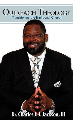 Outreach Theology by Jackson, Charles J. J., III