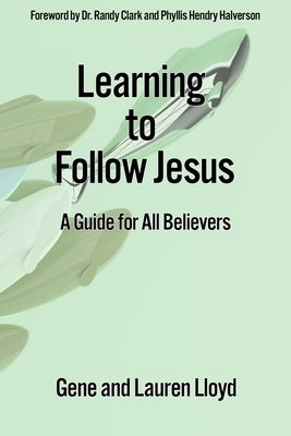 Learning to Follow Jesus: A Guide for All Believers by Lloyd, Lauren