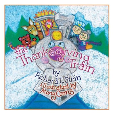 The Thanksgiving Train by Stein, Richard L.