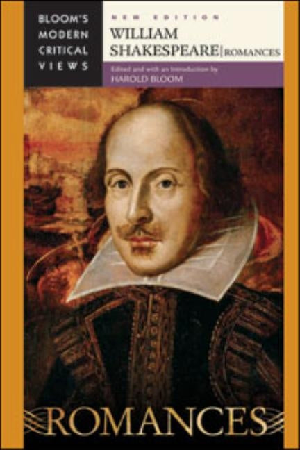 William Shakespeare: Romances by Bloom, Harold
