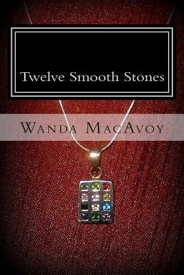 Twelve Smooth Stones by MacAvoy, Wanda
