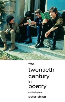 The Twentieth Century in Poetry by Childs, Peter