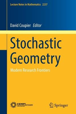 Stochastic Geometry: Modern Research Frontiers by Coupier, David